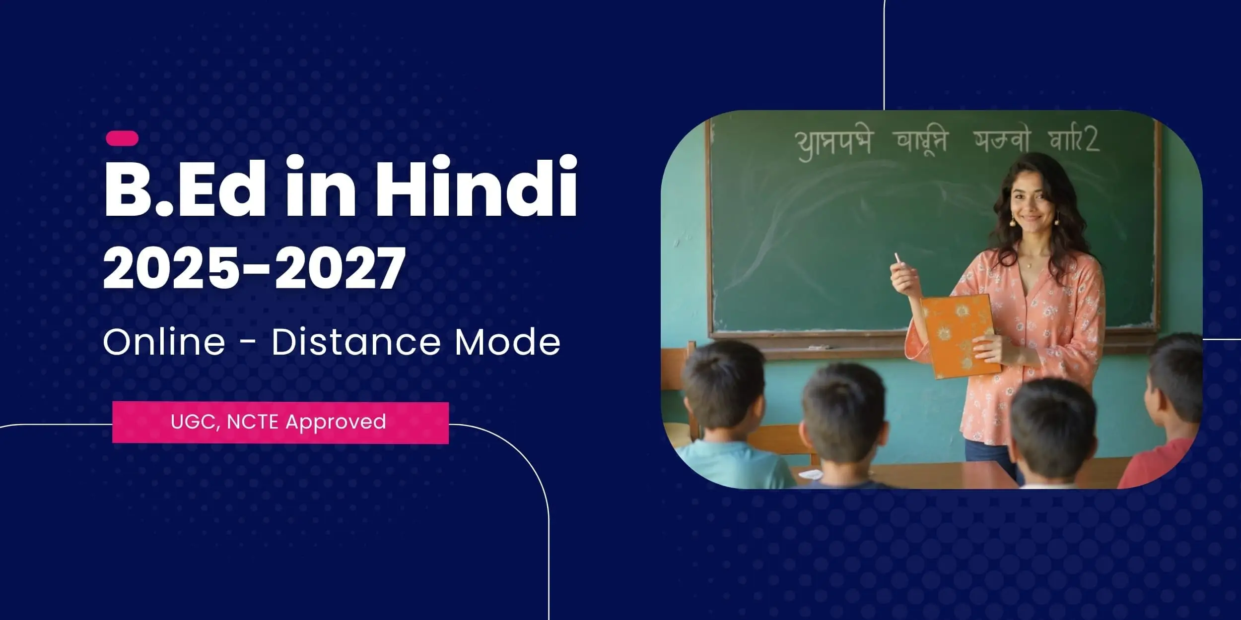 Enroll in Hindi B.Ed. correspondence course – Flexible distance mode
